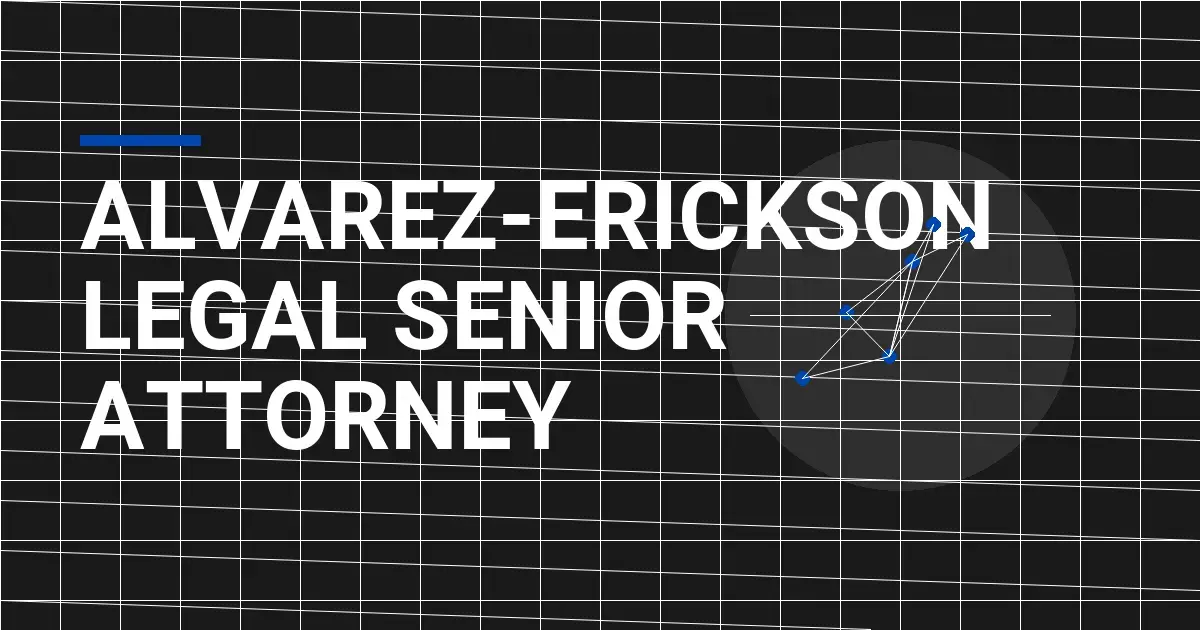 Alvarez-Erickson Legal Senior Attorney