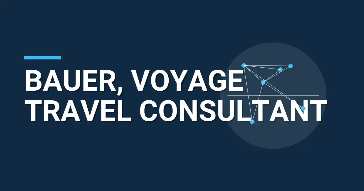 Bauer, Voyage Travel Consultant