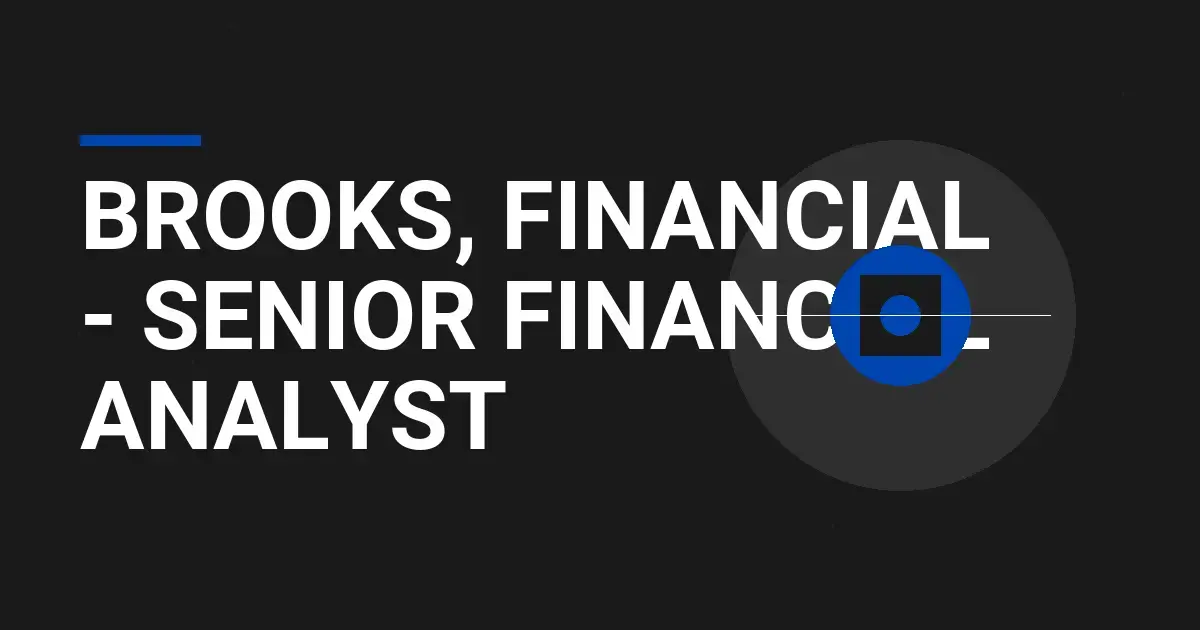Brooks, Financial - Senior Financial Analyst