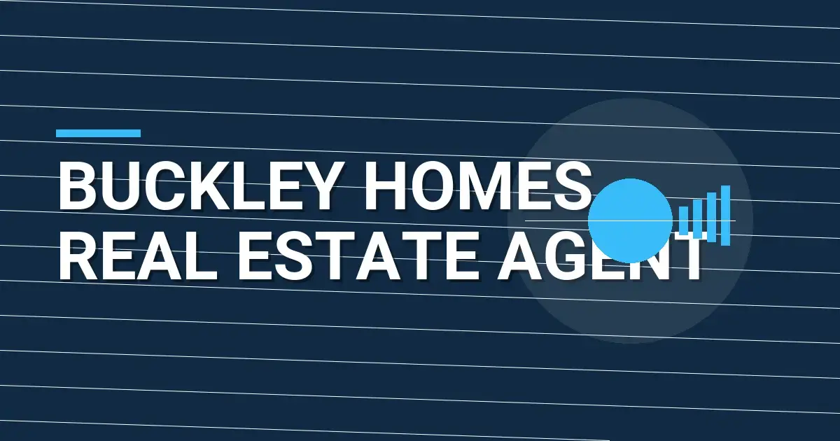 Buckley Homes Real Estate Agent
