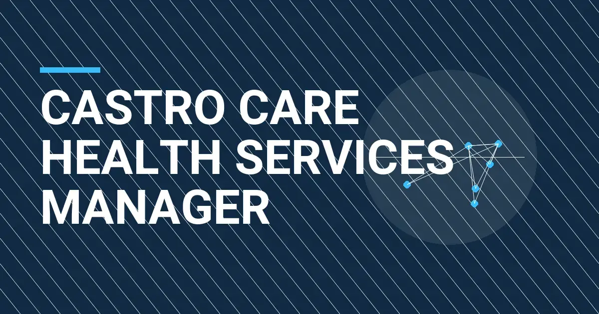 Castro Care Health Services Manager