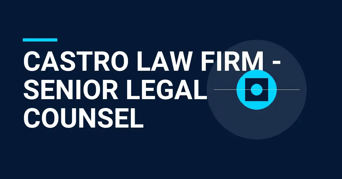 Castro Law Firm - Senior Legal Counsel