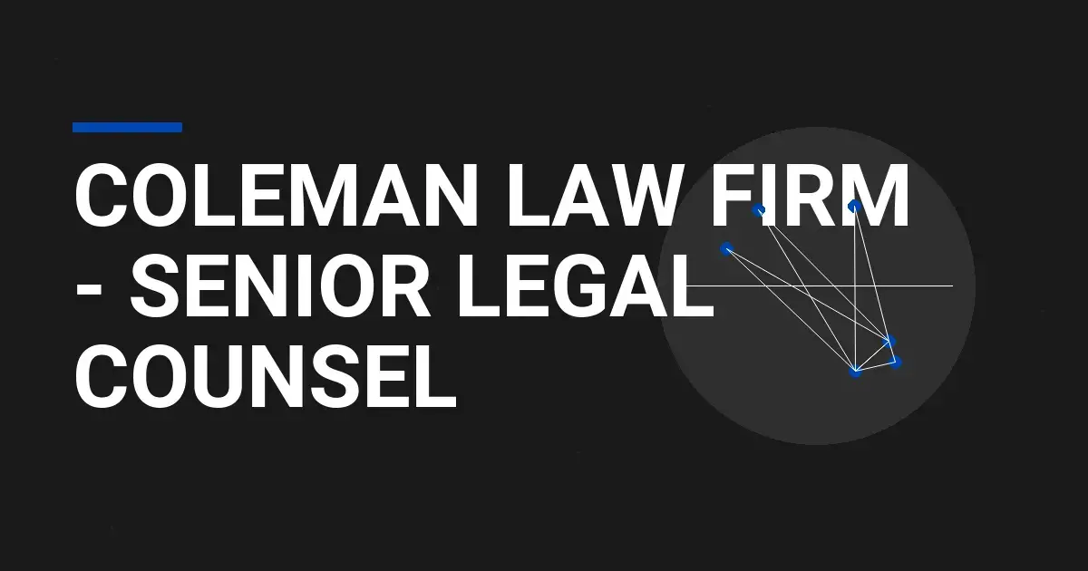 Coleman Law Firm - Senior Legal Counsel