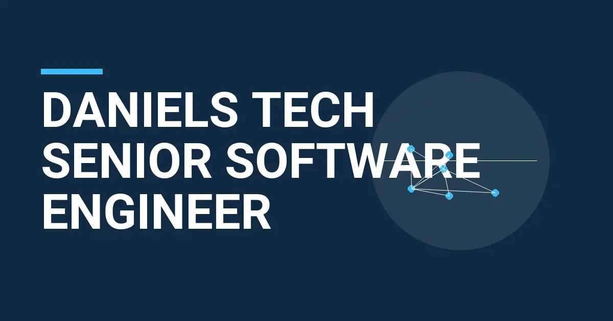 Daniels Tech Senior Software Engineer