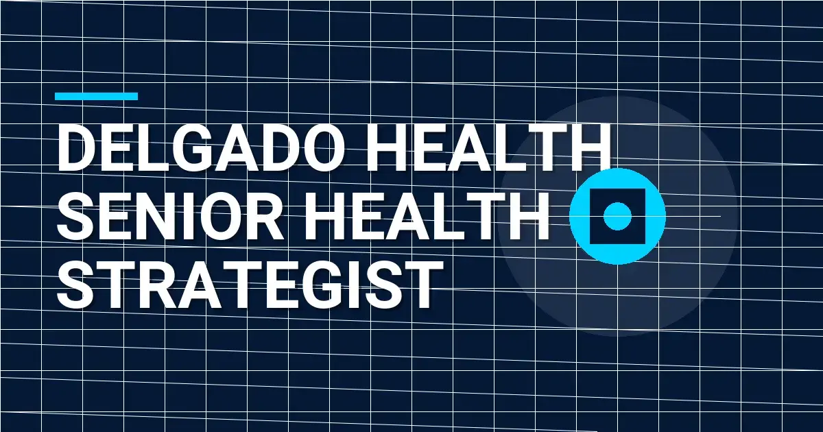 Delgado Health Senior Health Strategist