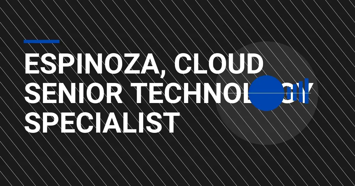 Espinoza, Cloud Senior Technology Specialist