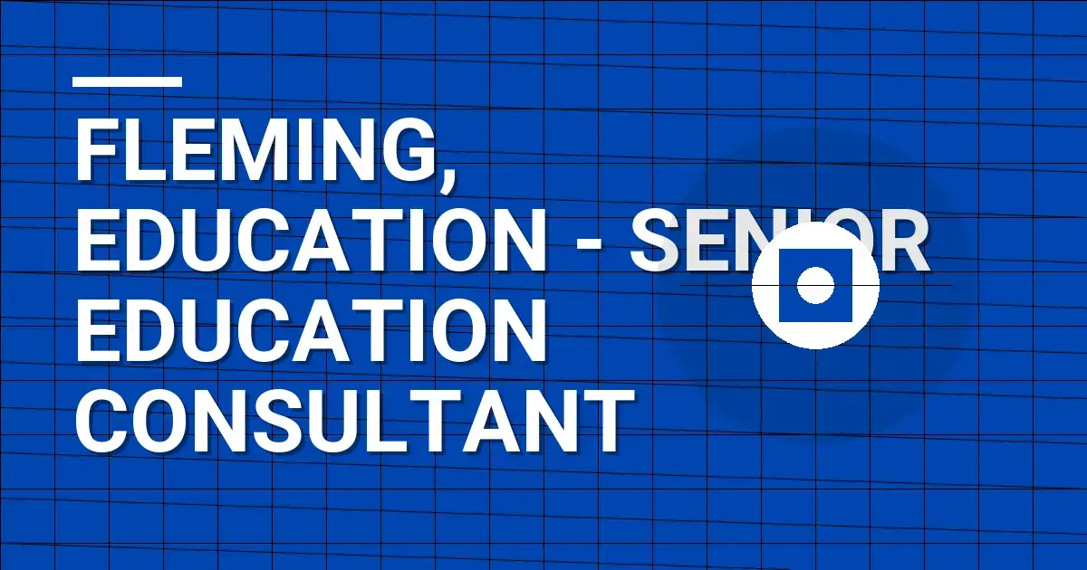 Fleming, Education - Senior Education Consultant