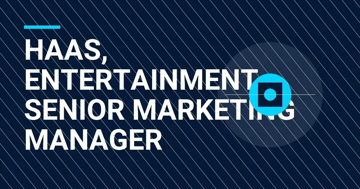 Haas, Entertainment - Senior Marketing Manager