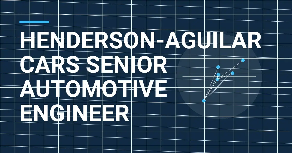 Henderson-Aguilar Cars Senior Automotive Engineer