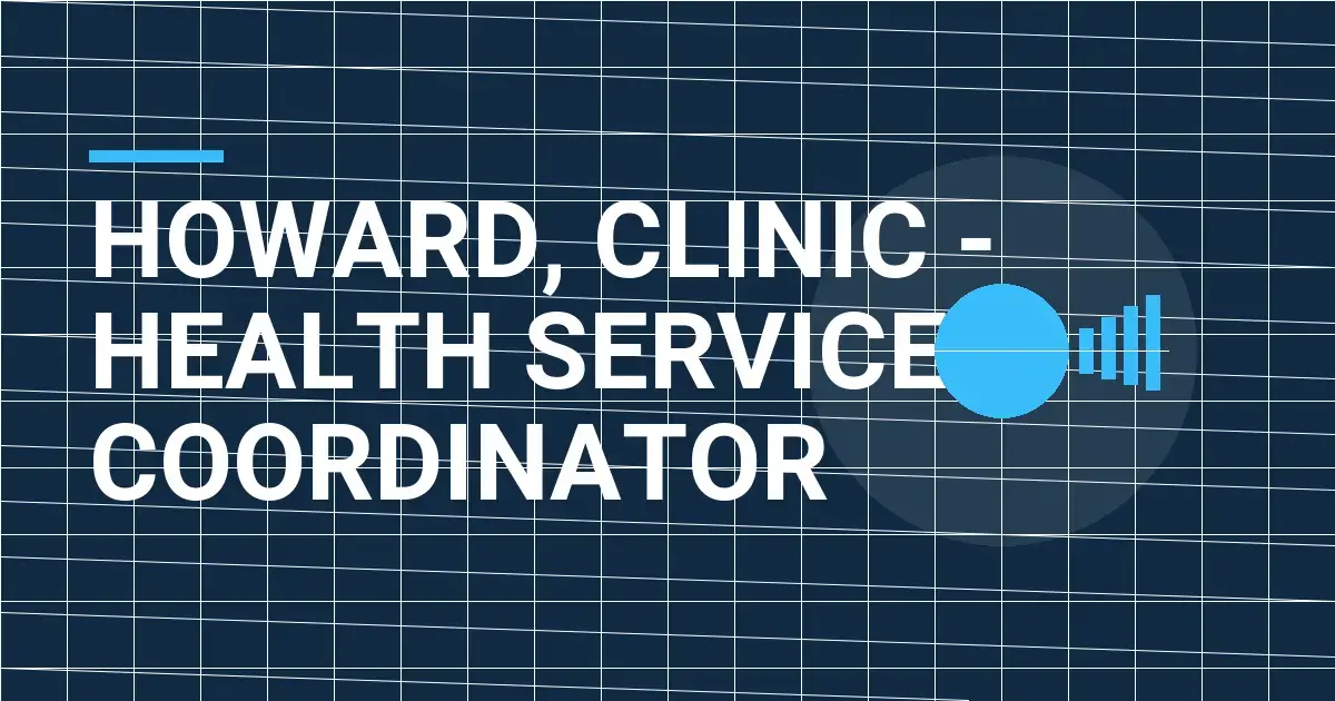 Howard, Clinic - Health Services Coordinator