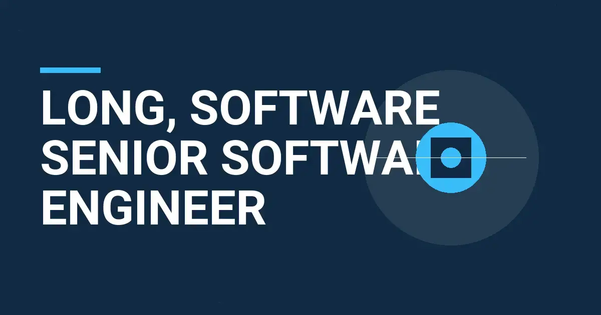 Long, Software Senior Software Engineer