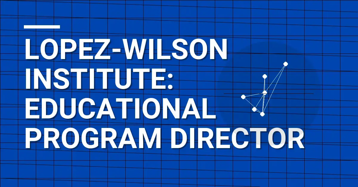 Lopez-Wilson Institute: Educational Program Director