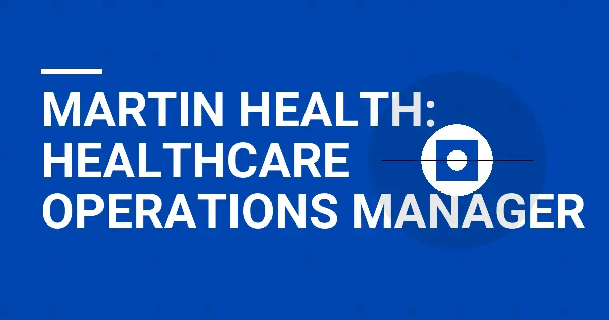 Martin Health: Healthcare Operations Manager
