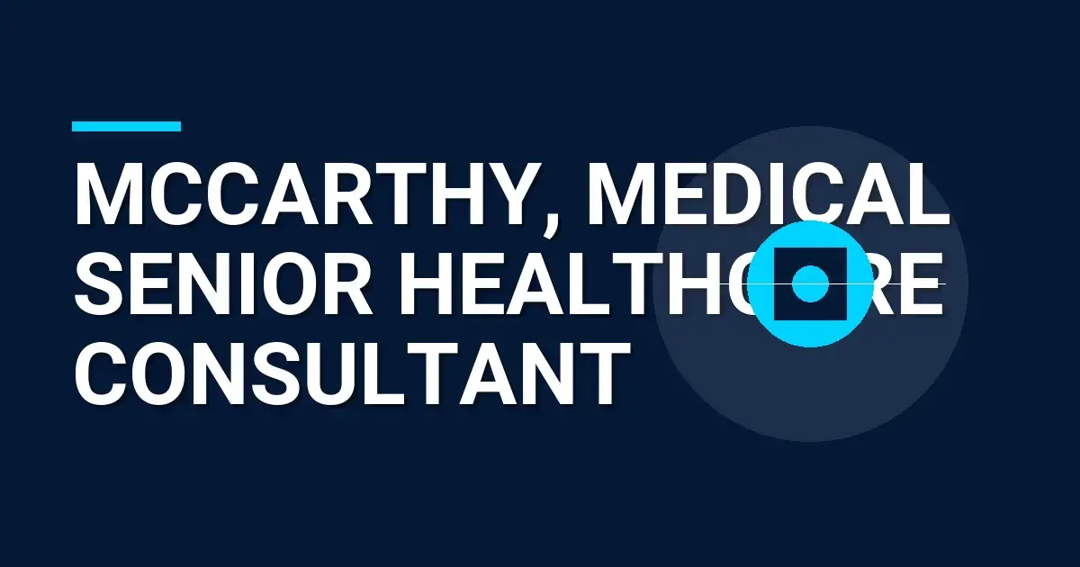 Mccarthy, Medical Senior Healthcare Consultant