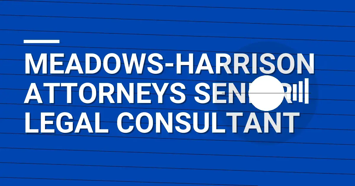 Meadows-Harrison Attorneys Senior Legal Consultant