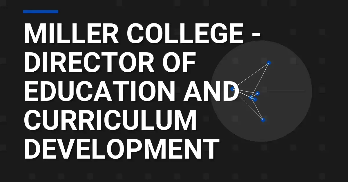 Miller College - Director of Education and Curriculum Development
