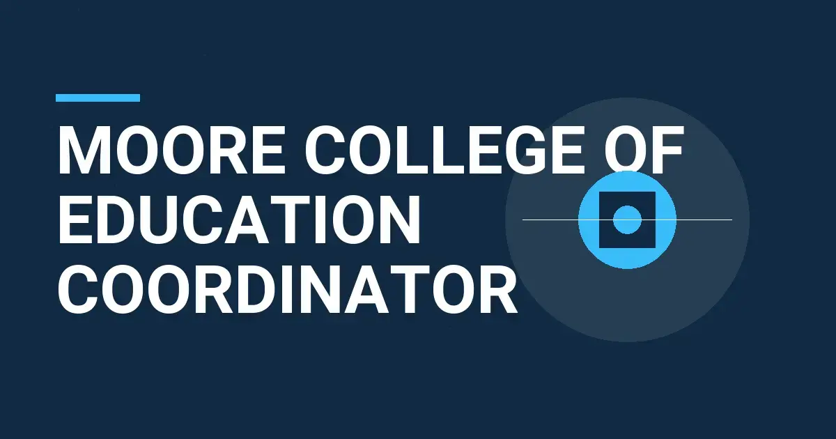 Moore College of Education Coordinator
