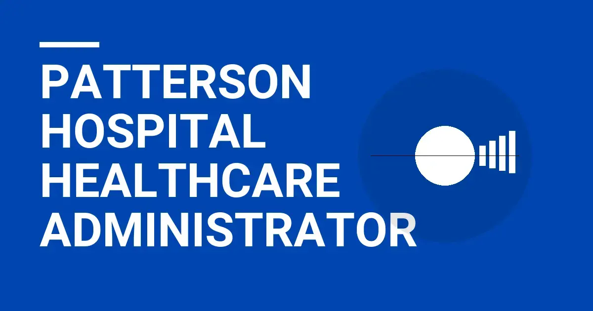Patterson Hospital Healthcare Administrator