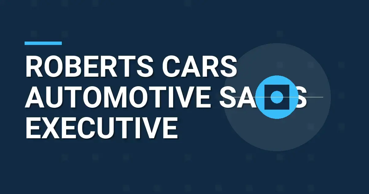 Roberts Cars Automotive Sales Executive