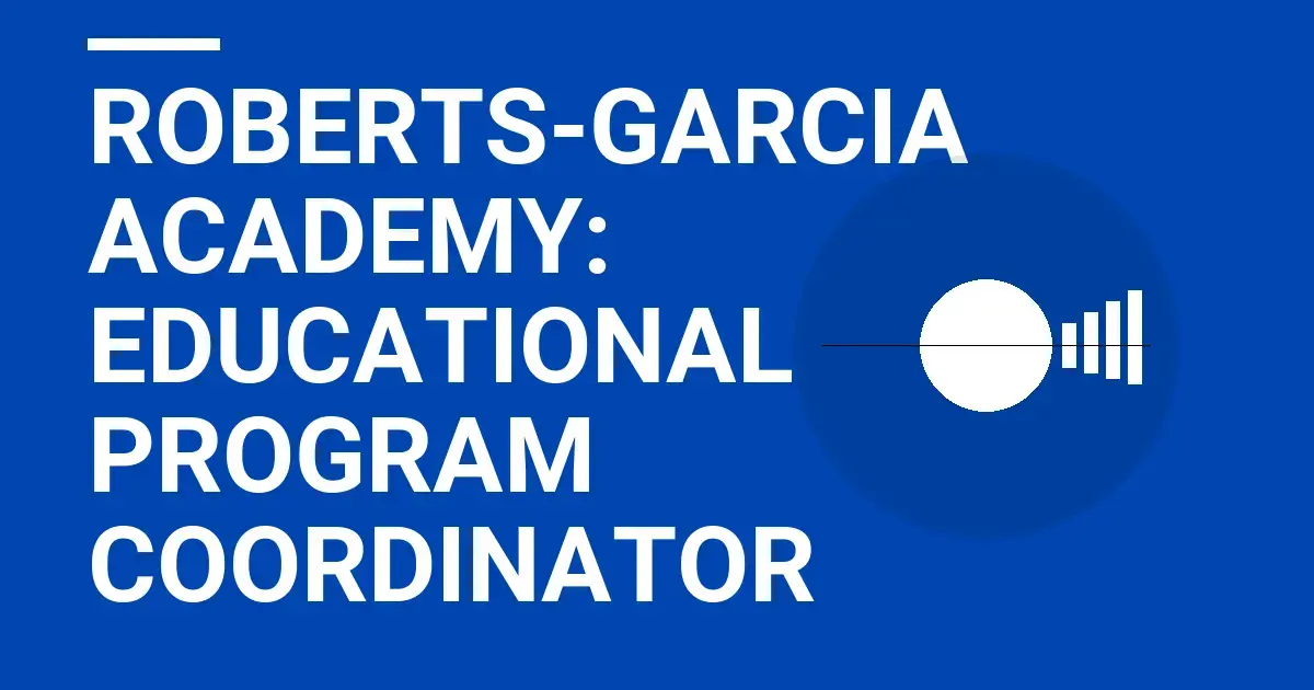 Roberts-Garcia Academy: Educational Program Coordinator