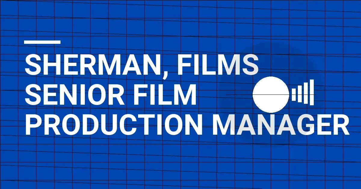 Sherman, Films Senior Film Production Manager