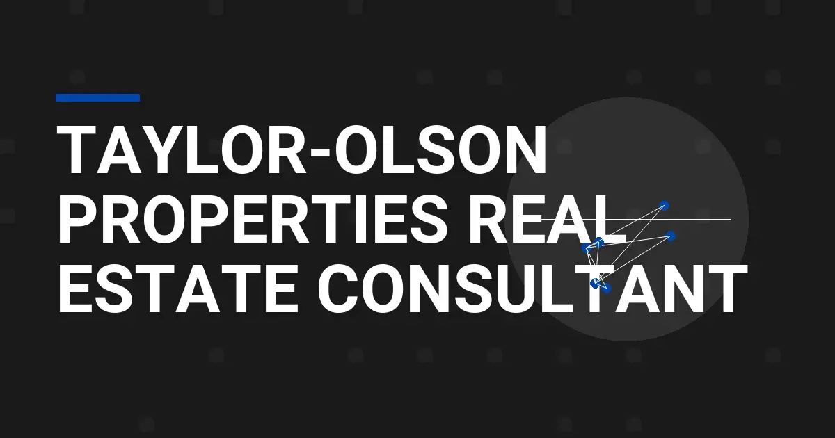 Taylor-Olson Properties Real Estate Consultant