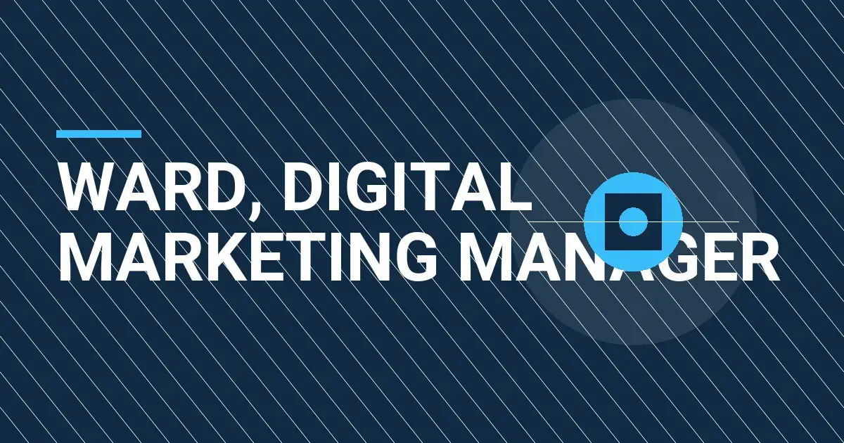 Ward, Digital Marketing Manager