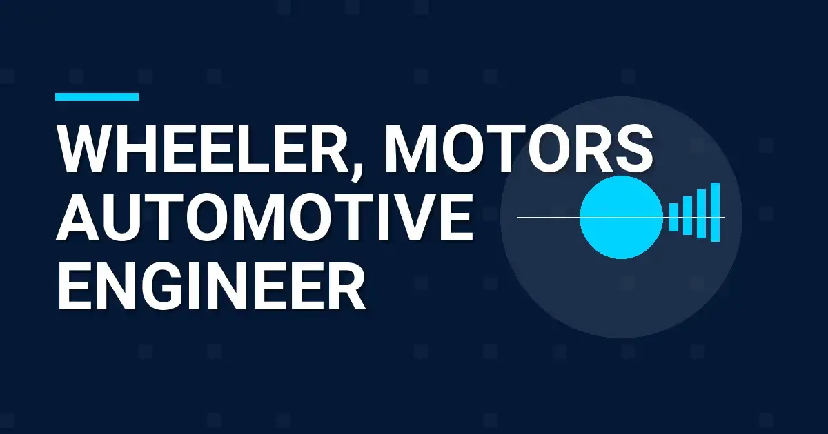 Wheeler, Motors Automotive Engineer