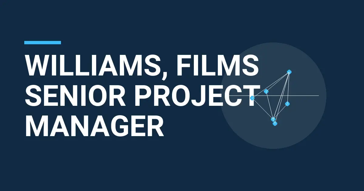 Williams, Films Senior Project Manager