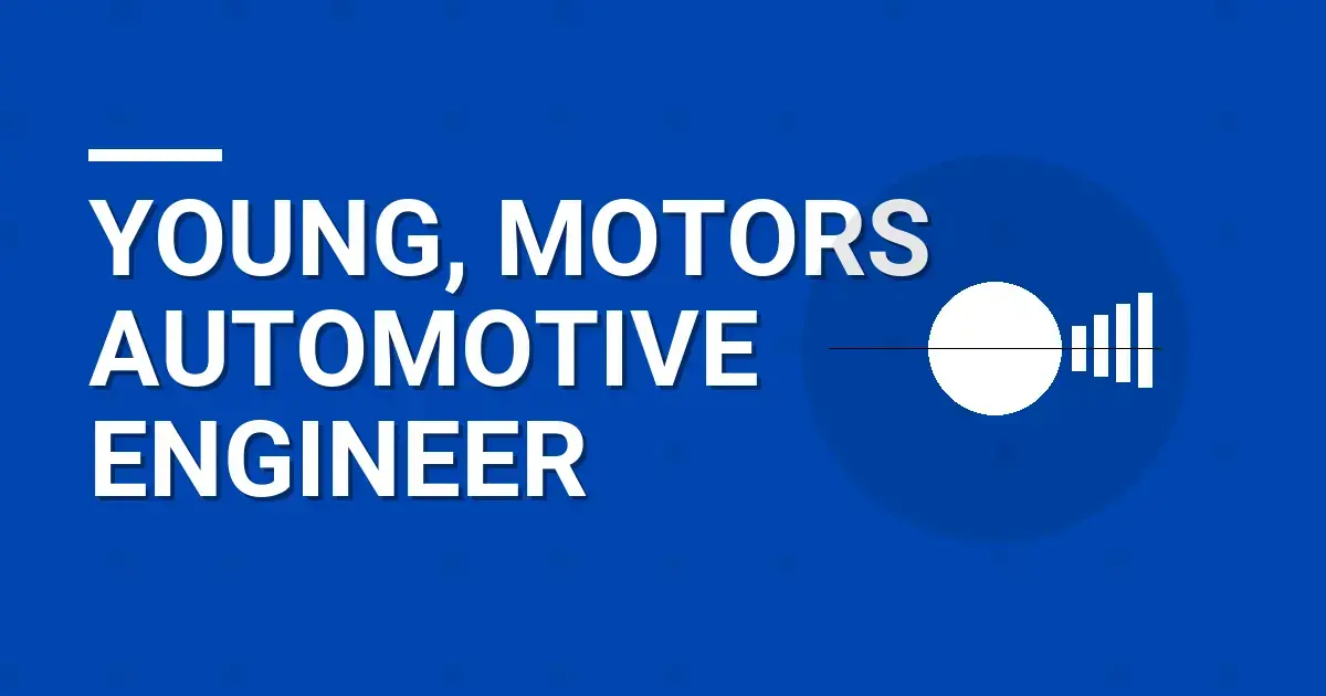 Young, Motors Automotive Engineer