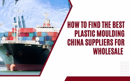 How to Find the Best Plastic Moulding China Suppliers for Wholesale