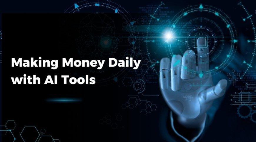 2025 Trend: Making $100 a Day Online with AI Tools