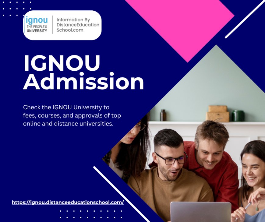 Admissions IGNOU : Apply Now for UG, PG & Diploma Courses
