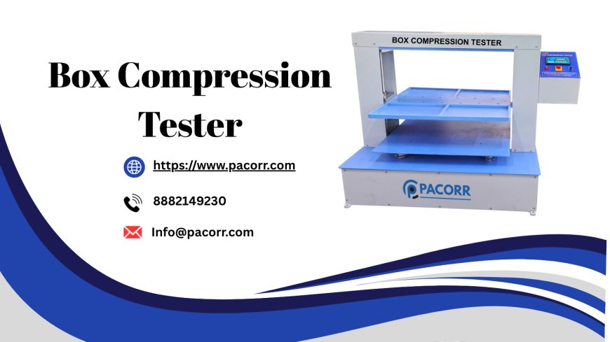 Box Compression Tester – Strength You Can Rely On | Pacorr