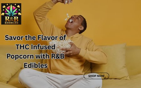 Savor the Flavor of THC Infused Popcorn with R&B Edibles