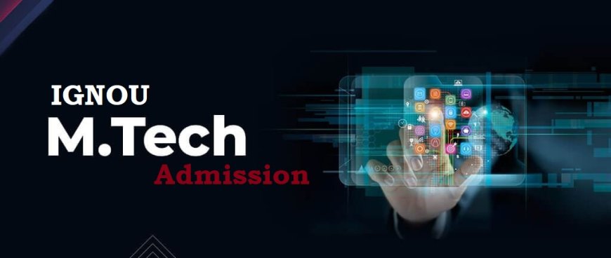 IGNOU M.Tech Course: Online Learning, Eligibility, and Career Scope Explained