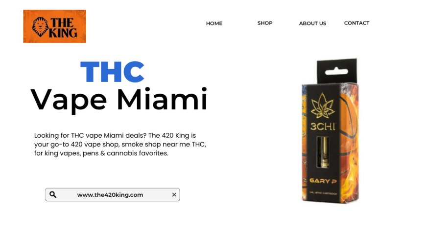 Where to Buy the Best THC Vape Miami Has to Offer – The 420 King Guide