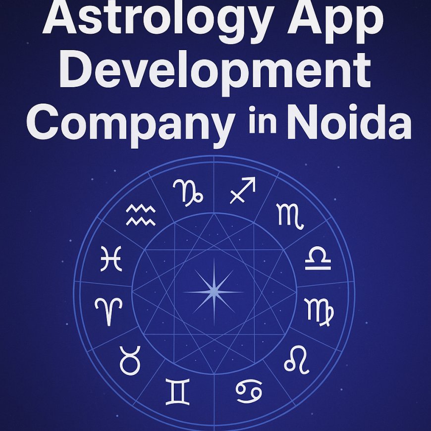 Best Astrology App Developers in Noida: Build Your Spiritual App Today