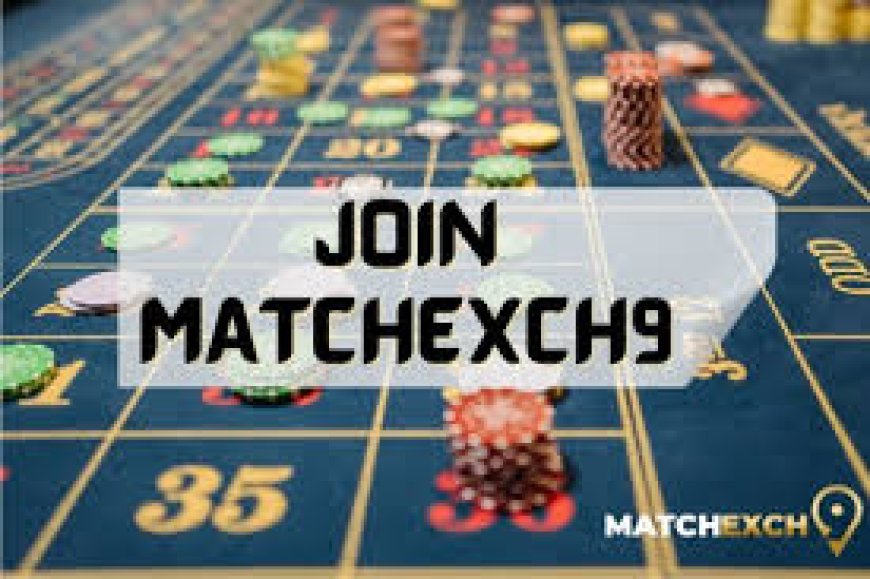 Matchexch9 – The Ultimate Destination for Online Sports & Casino Betting